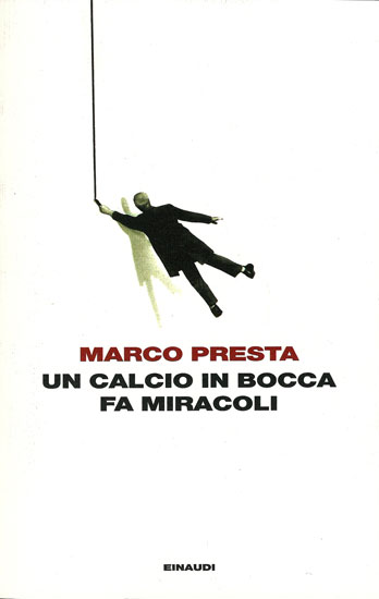 Copertina di Un calcio in bocca fa miracoli